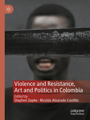 cover image of Violence and Resistance, Art and Politics in Colombia